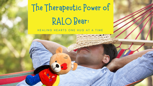 The Therapeutic Power of RALO Bear: Healing Hearts One Hug at a Time