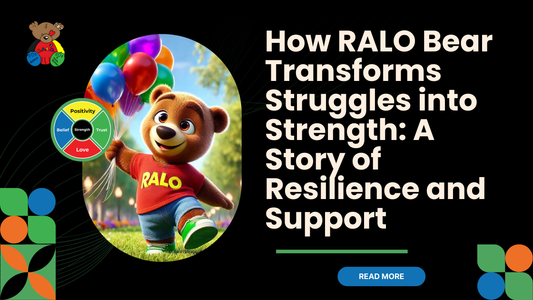 How RALO Bear Transforms Struggles into Strength: A Story of Resilience and Support