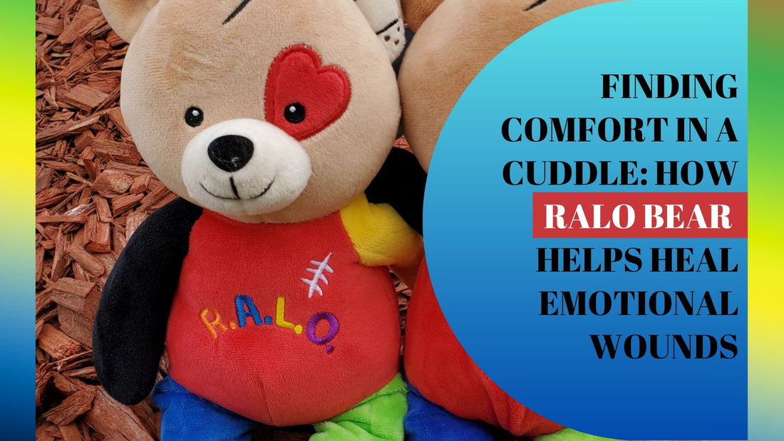 Finding Comfort in a Cuddle: How RALO Bear Helps Heal Emotional Wounds