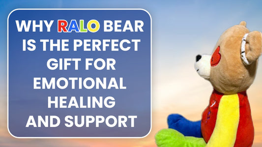 Why RALO Bear is the Perfect Gift for Emotional Healing and Support