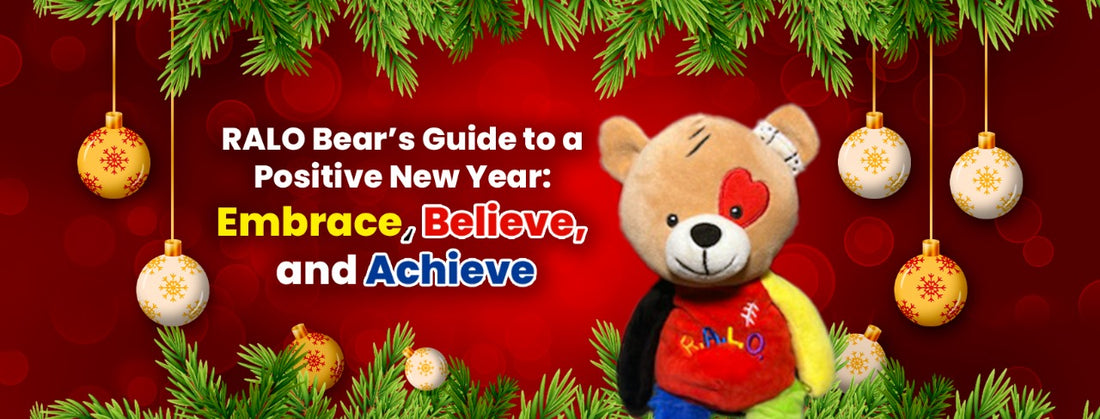 RALO Bear’s Guide to a Positive New Year 2025: Embrace, Believe, and Achieve"