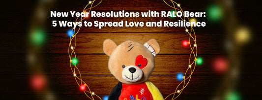 New Year Resolutions with RALO Bear: 5 Ways to Spread Love and Resilience