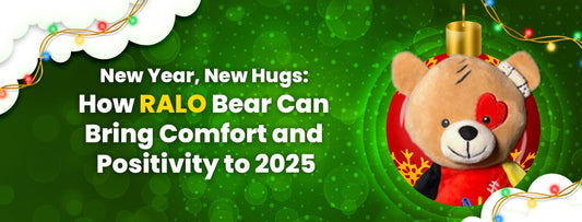 New Year, New Hugs: How RALO Bear Can Bring Comfort and Positivity to 2025